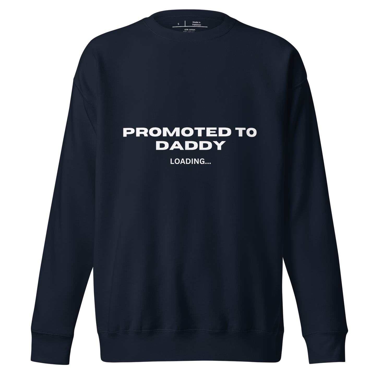 Promoted To Daddy- Sweat Shirt